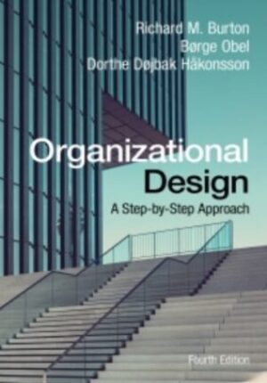 Organizational Design: A Step-by-Step Approach Fourth edition Ebook