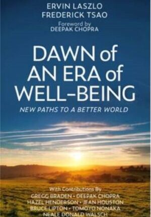 Dawn of an Era of Well-Being: New Paths To A Better World