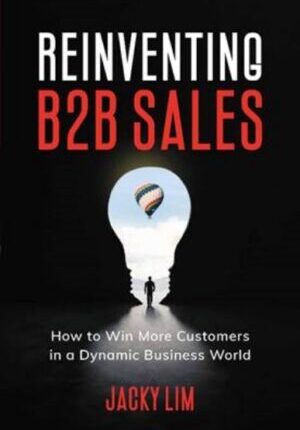 Reinventing B2B Sales: How To Win More Customers In A Dynamic Business World
