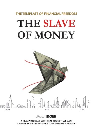 The Template Of Financial Freedom : The Slave Of Money