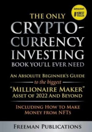The Only Crypto-Currency Investing Book You'll Ever Need
