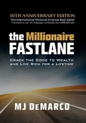 The Millionaire Fastlane: Crack the Code to Wealth and Live Rich for a Lifetime