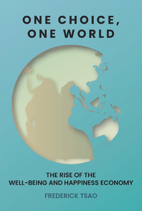 One Choice, One World: The Rise Of The Well-Being and Happiness Economy