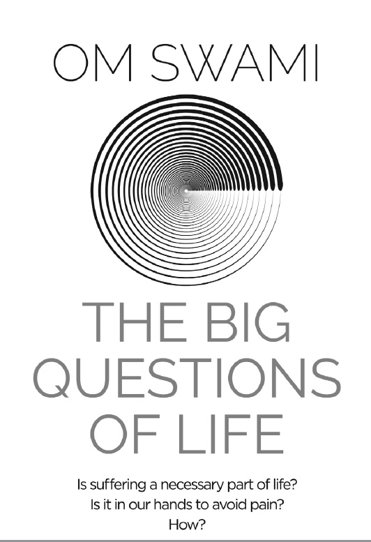 The Big Questions of Life: Is Suffering a Necessary Part of Life? Is It In Our Hands to Avoid Pain? How?