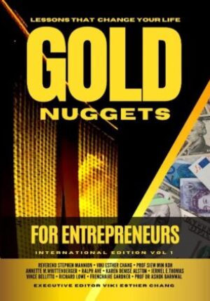 Gold Nuggets For Entrepreneurs: Lessons That Change Your Life