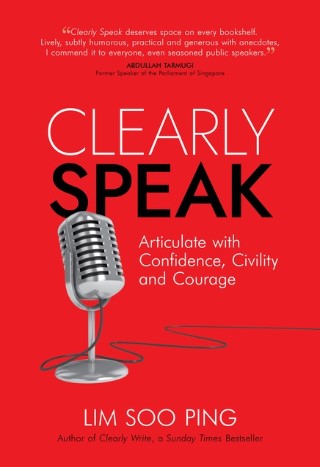 Clearly Speak: Articulate with Confidence, Civility and Courage