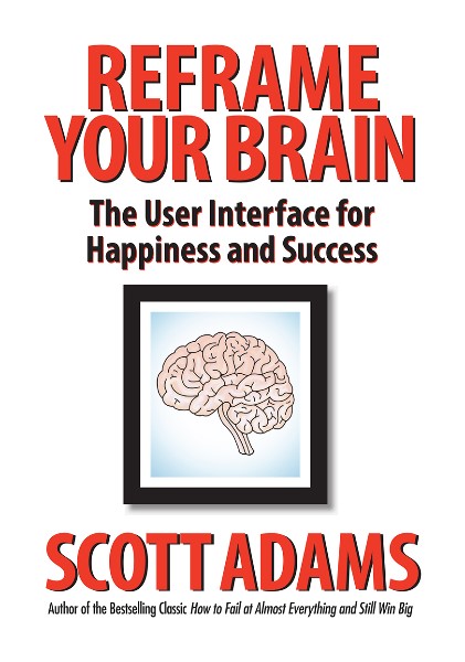 Reframe Your Brain: The User Interface for Happiness and Success