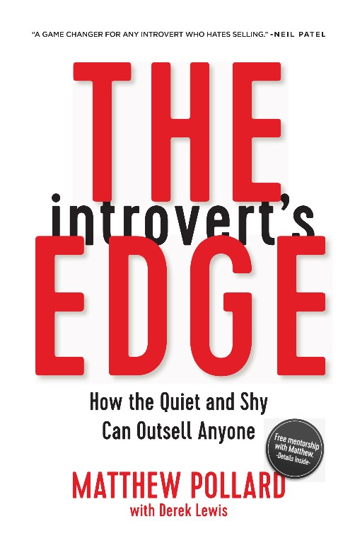 The Introvert's Edge : How The Quiet And Shy Can Outsell Anyone
