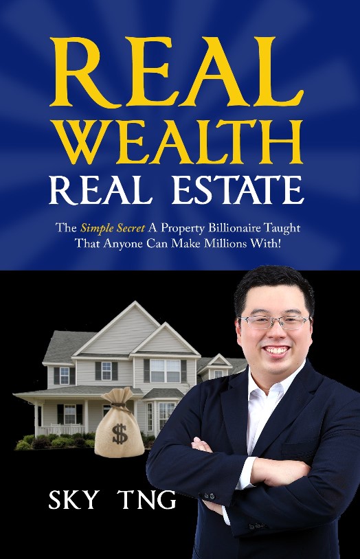 Real Wealth Real Estate: The Simple Secret A Property Billionaire Taught That Anyone Can Make Millions With!