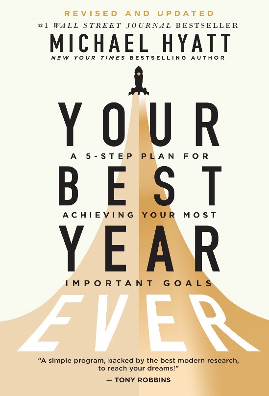 Your Best Year: A 5-Step Plan for Achieving Your Most Important Goals