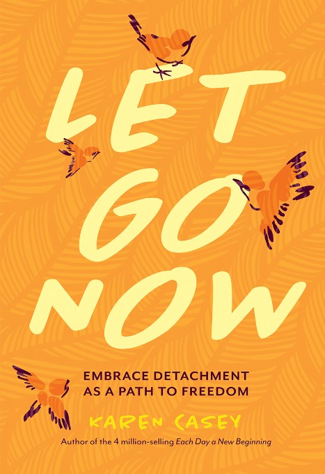 Let Go Now: Embrace Detachment as a Path to Freedom
