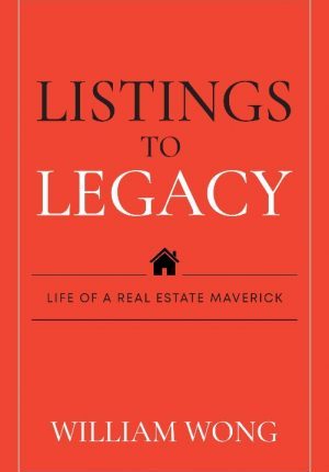 Listings To Legacy: Life of a Real Estate Maverick