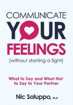 Communicate Your Feeling (without starting a fight): What Not to Say to Your Partner