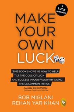 Make Your Own Luck: How to Increase Your Odds of Success in Sales, Startups, Corporate Career and Life