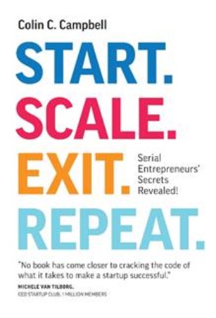 Start. Scale. Exit. Repeat: Serial Entrepreneurs’ Secrets Revealed!