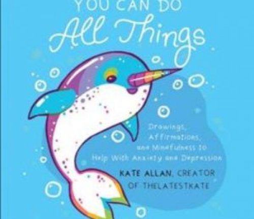 You Can Do All Things: Affirmations and Mindfulness to Help With Anxiety and Depression