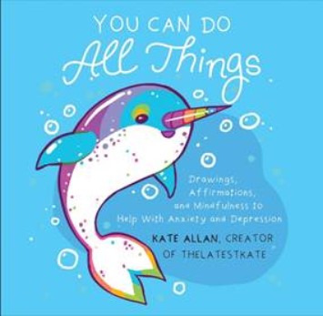 You Can Do All Things: Affirmations and Mindfulness to Help With Anxiety and Depression