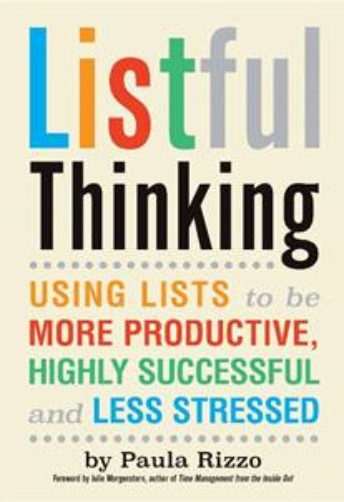 Listful Thinking: Using Lists to be More Productive, Highly Successful and Less Stressed