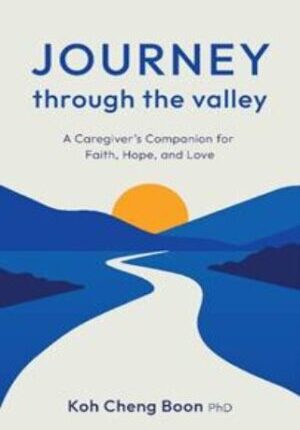 Journey Through The Valley: A Caregiver’s Companion for Faith, Hope, and Love
