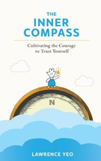 The Inner Compass: Cultivating The Courage To Trust Yourself