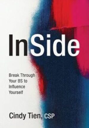 InSide: Break Through Your BS to Influence Yourself