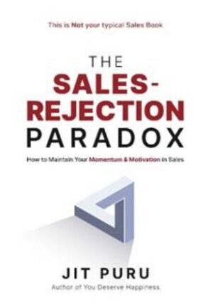 The Sales-Rejection Paradox: How to Maintain Your Momentum & Motivation in Sales 