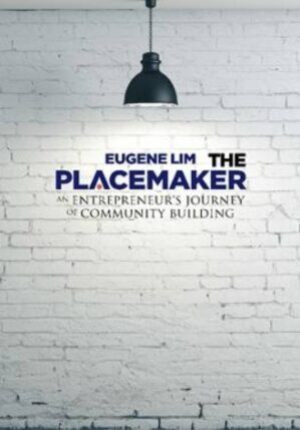 THE PLACEMAKER: An Entrepreneur’s Journey of Community Building