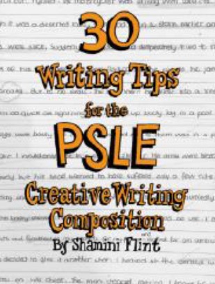 30 Writing Tips for the PSLE Creative Writing Composition