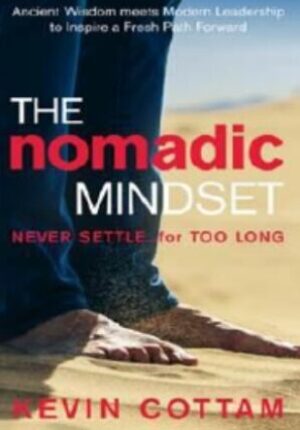 The Nomadic Mindset: Never Settle… for Too Long