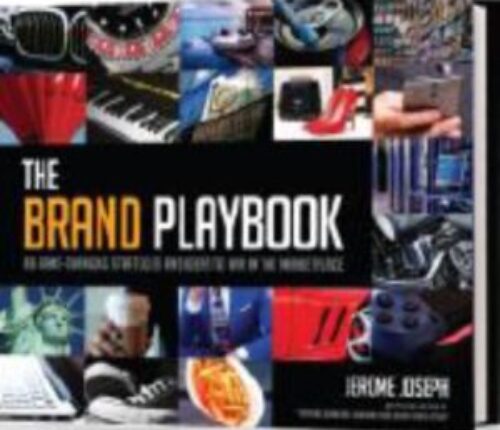 The Brand Playbook: 88 Game-Changing Strategies and Ideas To Win In The Marketplace
