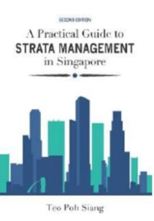 A Practical Guide to Strata Management in Singapore (2nd ed)