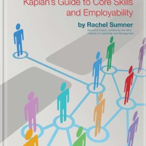 Kaplan's Guide to Core Skills and Employability