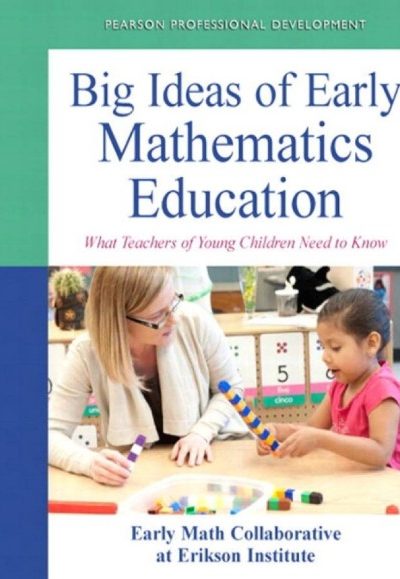 Big Ideas of Early Mathematics: What Teachers of Young Children Need to Know - The Early Math Collaborative