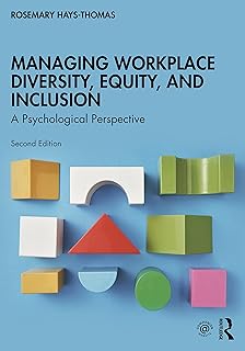 Managing Workplace Diversity, Equity, and Inclusion A Psychological Perspective