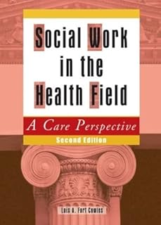 Social Work in the Health Field: A Care Perspective