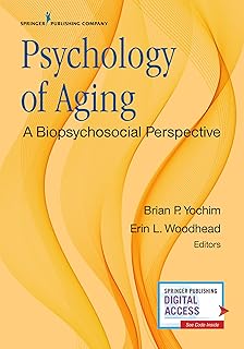 Psychology of Aging: A Biopsychosocial Perspective