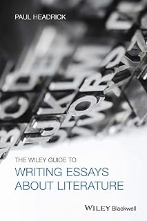 The Wiley Guide to Writing Essays About Literature.