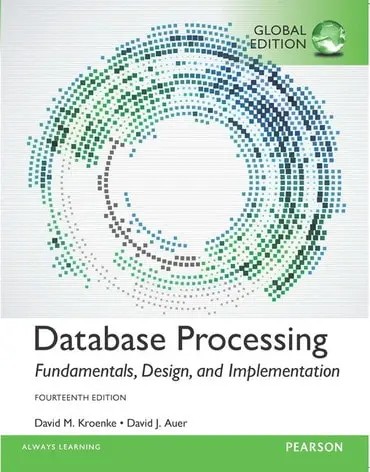 Database Processing Fundamentals, Design and Implementation