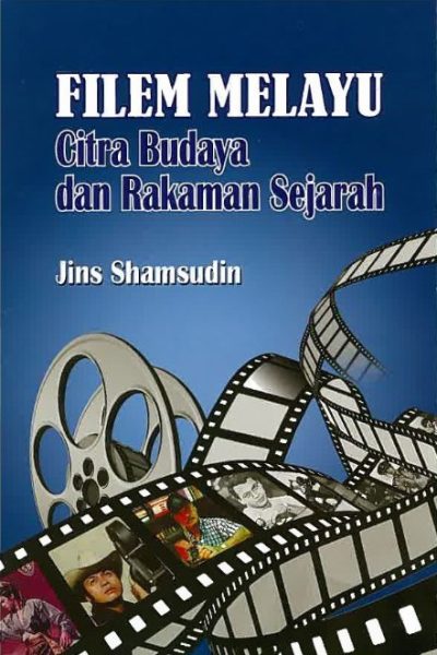 Filem Melayu: Citra Budaya dan Rakaman Sejarah