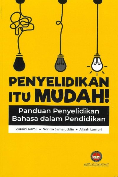 Penyelidikan Itu Mudah!: Panduan Penyelidikan Bahasa Dalam Pendidikan