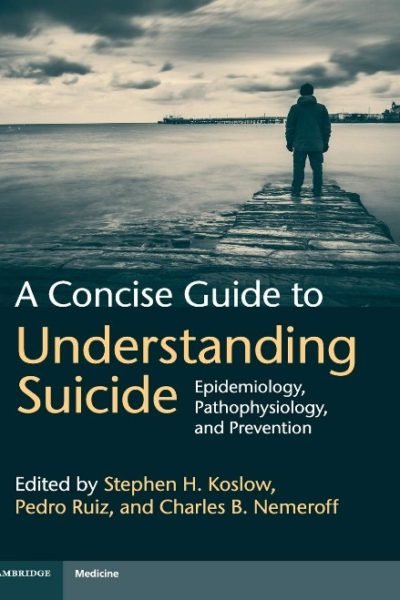 A concise guide to understanding suicide: Epidemiology, pathophysiology, and prevention.