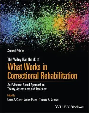 The Wiley Handbook of What Works in Correctional Rehabilitation: An ...