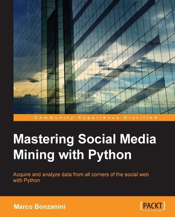Mastering Social Media Mining with Python - PMS SUSS Bookstore