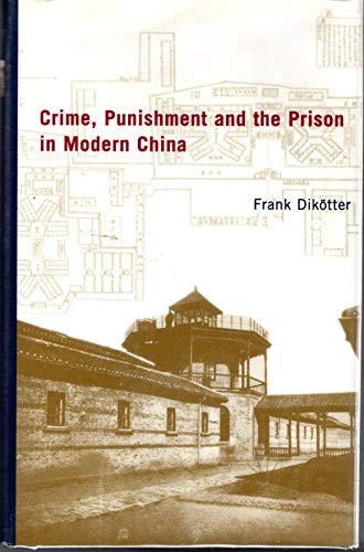 Crime, Punishment and the Prison in Modern China 現代中國的犯罪、懲罰與監獄